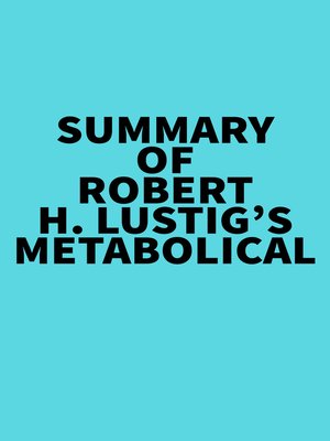 cover image of Summary of Robert H. Lustig's Metabolical